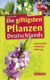  - Die giftigsten Pflanzen Deutschlands - Kennzeichen - Standorte - Wirkung