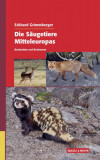  - Die Säugetiere Mitteleuropas - Beobachten und Bestimmen